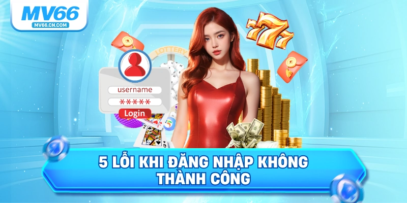 5 lỗi khi đăng nhập không thành công
