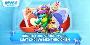 Bắn cá long vương luật chơi và mẹo thực chiến