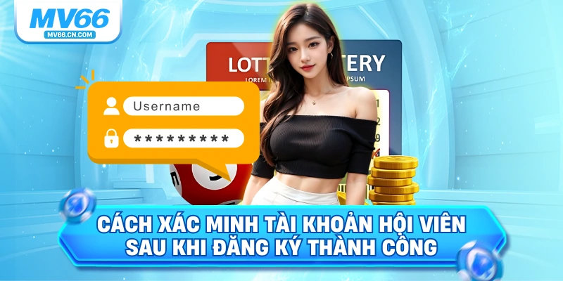 Cách xác minh tài khoản hội viên sau khi đăng ký thành công