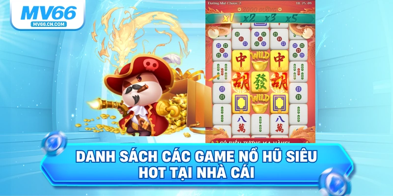 Danh sách các game nổ hũ siêu hot tại nhà cái 