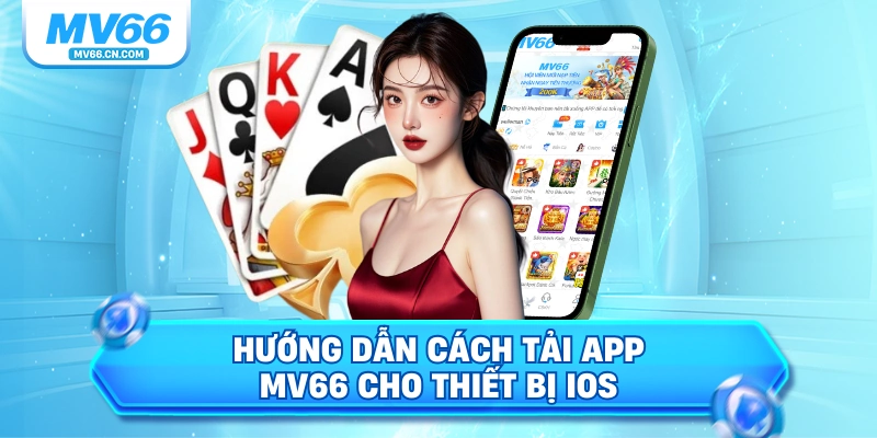 Hướng dẫn cách tải app MV66 cho thiết bị iOS