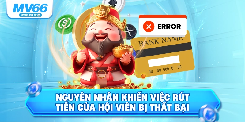 Nguyên nhân khiến việc rút tiền của hội viên bị thất bại