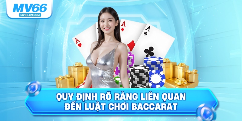 Quy định rõ ràng liên quan đến luật chơi baccarat 
